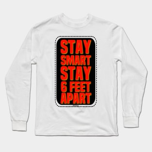 Stay Smart Stay 6 Feet Apart Long Sleeve T-Shirt